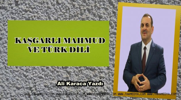 KAŞGARLI MAHMUD VE TÜRK DİLİ