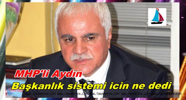 KORAY AYDIN' BAŞKANLIK SİSTEMİNİN YOLU ACILMASIN