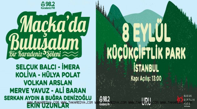 Maçka’da Buluşalım: Bir Karadeniz Şöleni