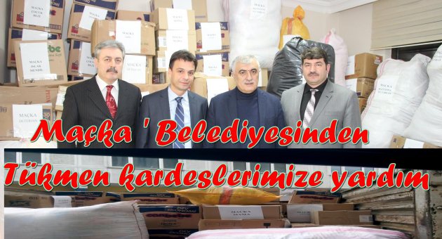 MAÇKA’DAN TÜRKMEN KARDEŞLERE YARDIM