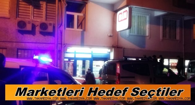 MARKETLERİ HEDEF ALDILAR