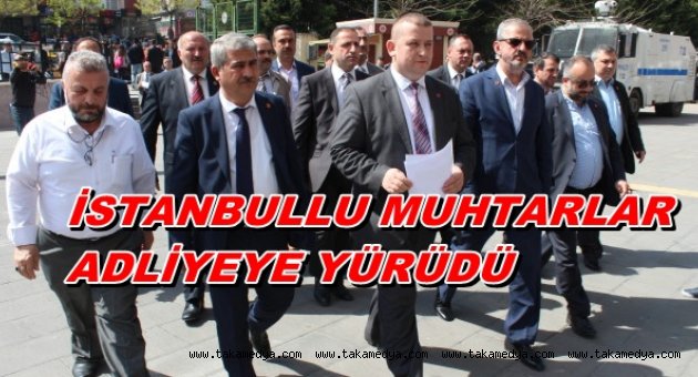 MUHTARLAR ADLİYEDE SUÇ DUYURUSUNDA BULUNDULAR