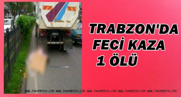 NEDİME AKYÜZ KAZADA HAYATINI KAYBETTİ