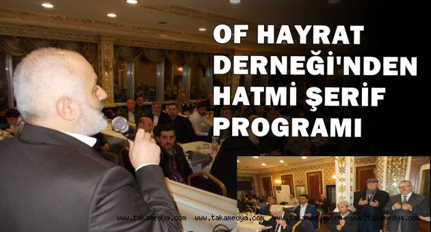 OF Hayrat Derneğinden Hatm'i Şerif Programı