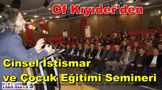 OF Kıyıder'den Cinsel İstismar Ve Çocuk Eğitimi Semineri