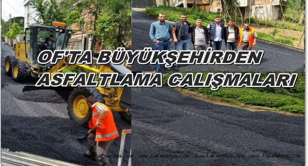 Of ve Çarşıbaşı’nda asfalt çalışmaları tam gaz devam ediyor