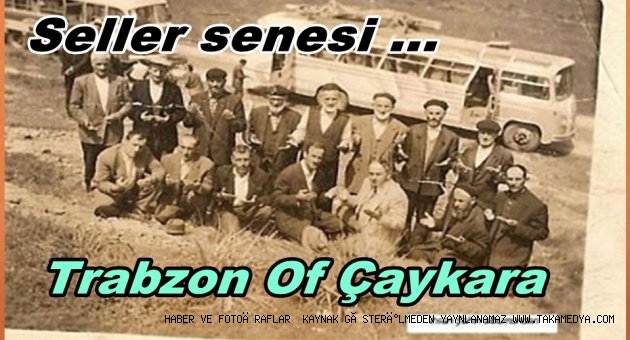 OF VE CAYKARA'DA SELLER 1929'DAN GÜNÜMÜZE