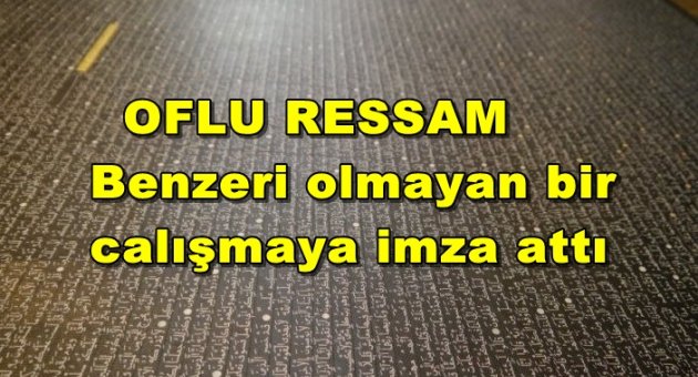 Oflu Ressam, Ankara'daki Atölyesinde Kuran'ı Kerim'i Dev Tuvale Yağlı Boyayla Yazıyor