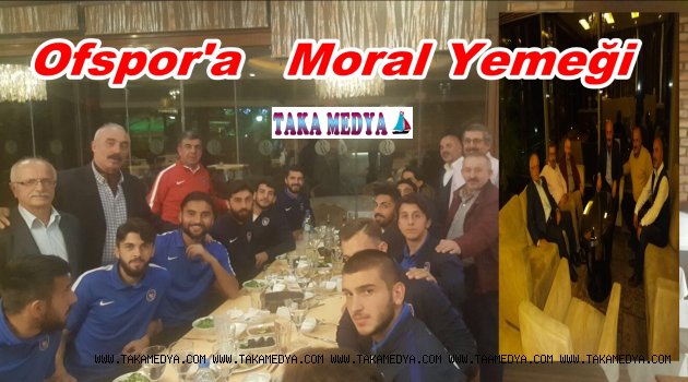 OFSPOR'A İSTANBULDA MORAL YEMEĞİ