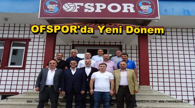 OFSPOR'DA YENİ DÖNEM...
