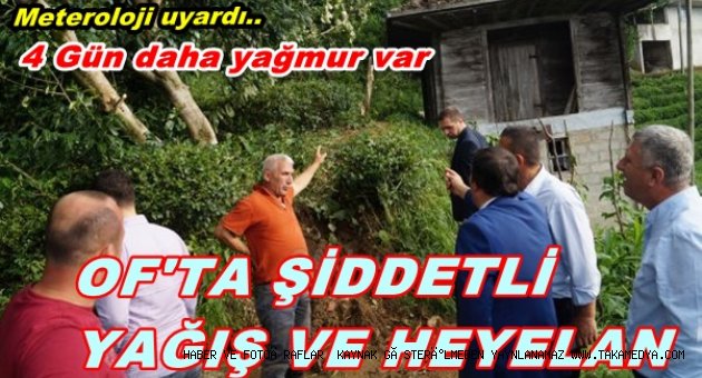OF'TA YAĞIŞLAR ETKİLİ OLMAYA DEVAM EDİYOR