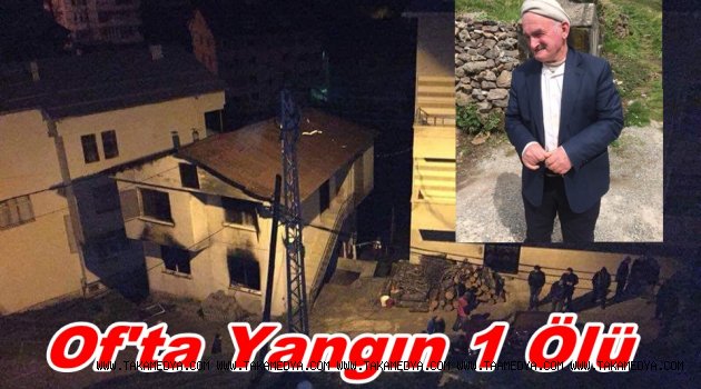 Of'ta Soba Faciası 1 Ölü