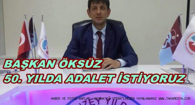 ÖKSÜZ' 50.YILDA ADALET İSTİYORUZ