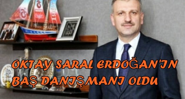 OKTAY SARAL CUMHURBAŞKANI DANIŞMANI OLDU