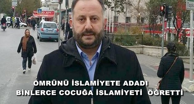 ÖMRÜNÜ İSLAMİYETE ADADI