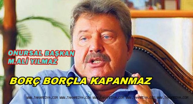 ONURSAL BAŞKAN M.ALİ YILMAZ'DAN TS YÖNETİMİNE ELEŞTİRİ