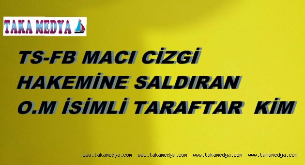 O saldırgan taraftar cocuk cıktı...