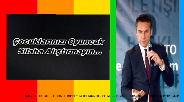 Oyuncak Silaha Hayır!