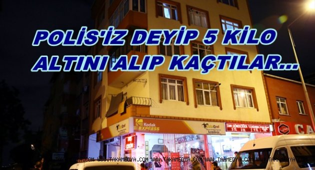 POLİS 5 KİLO ALTININ PEŞİNE DÜŞTÜ