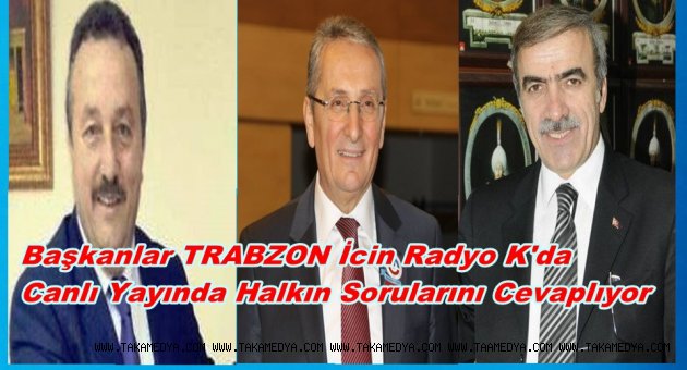 RADYO K'DA TRABZON DERNEKLERİ MASAYA YATIRILIYOR