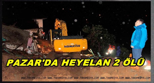RİZE'DE HEYELAN CAN ALDI 2 ÖLÜ
