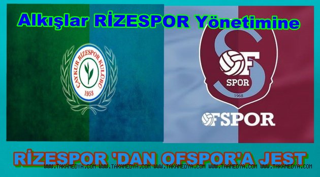 Rizespor'dan Ofspor'a Jest...