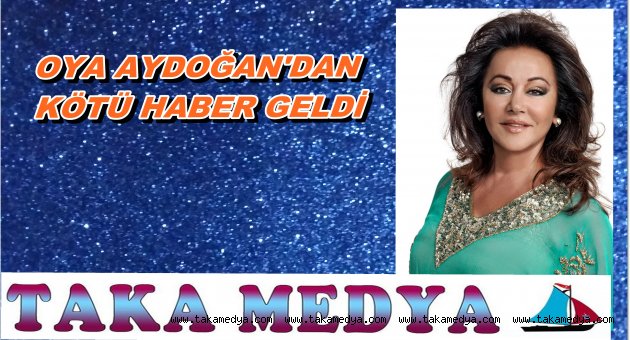 SANATCI OYA AYDOĞAN HAYATINI KAYBETTİ