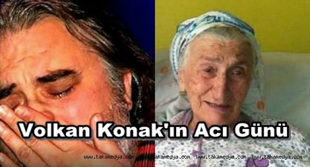 Sanatcı Volkan Konak annesini kaybetti!