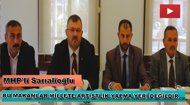SARAL SARIALİOĞLU' BU MAKAMLAR MİLLETE ARTİSTLİK YAPMA YERİ DEĞLDİR