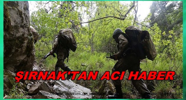 ŞIRNAK'TA ÇATIŞMA ŞEHİT VE YARALILAR VAR