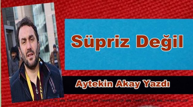 Süpriz Olmadı!!!