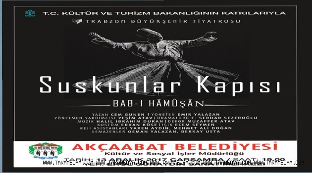  “SUSKUNLAR KAPISI” AKÇABATLI TİYATRO SEVERLERLE BULUŞUYOR