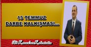 15 TEMMUZ DARBE KALKIŞMASI...