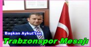 BTD Başkani Aykut'dan Trabzonspor'a 50. Yıl Kutlama Mesaji..