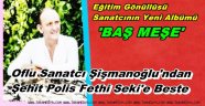 Sanatcı Şişmanoğlu'BAŞ MEŞE' Albümü İle Süpriz Cıkış Yaptı