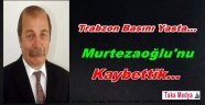 Turgay Murtezaoğlu Hayatını Kaybetti
