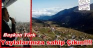 Başkan İdris Türk' Karadenizin Oksijeni'ne Dokunmayın