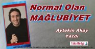 Normal Olan MAĞLUBİYET