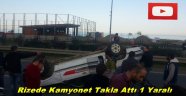 Rize'de Kamyonet Takla Attı 1 Yaralı