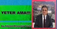 YETER AMA!!!