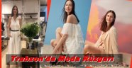 Trabzon'da moda Rüzgarı
