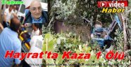 Hayrat'taki Kazada Hasan Çoşkun Hayatını Kaybetti