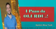 1 Puan da OLURDU..!
