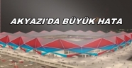 AKYAZI STADINDA BÜYÜK HATA