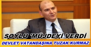 BAKAN SOYLU'ELEKTRONİK RADAR SİSTEMLERİ KALDIRILACAK