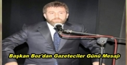 Başkan Boz'Gazeteciler Toplumun Aynasıdır