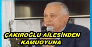 ÇAKIROĞLU AİLESİNDEN KAMUOYUNA