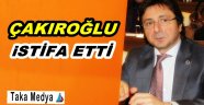 Çakıroğlu Partisinden İstifa Etti