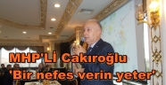 CAKIROĞLU'BİR NEFES VEERİN YETER