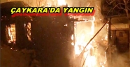 ÇAYKARA'DA YANGIN